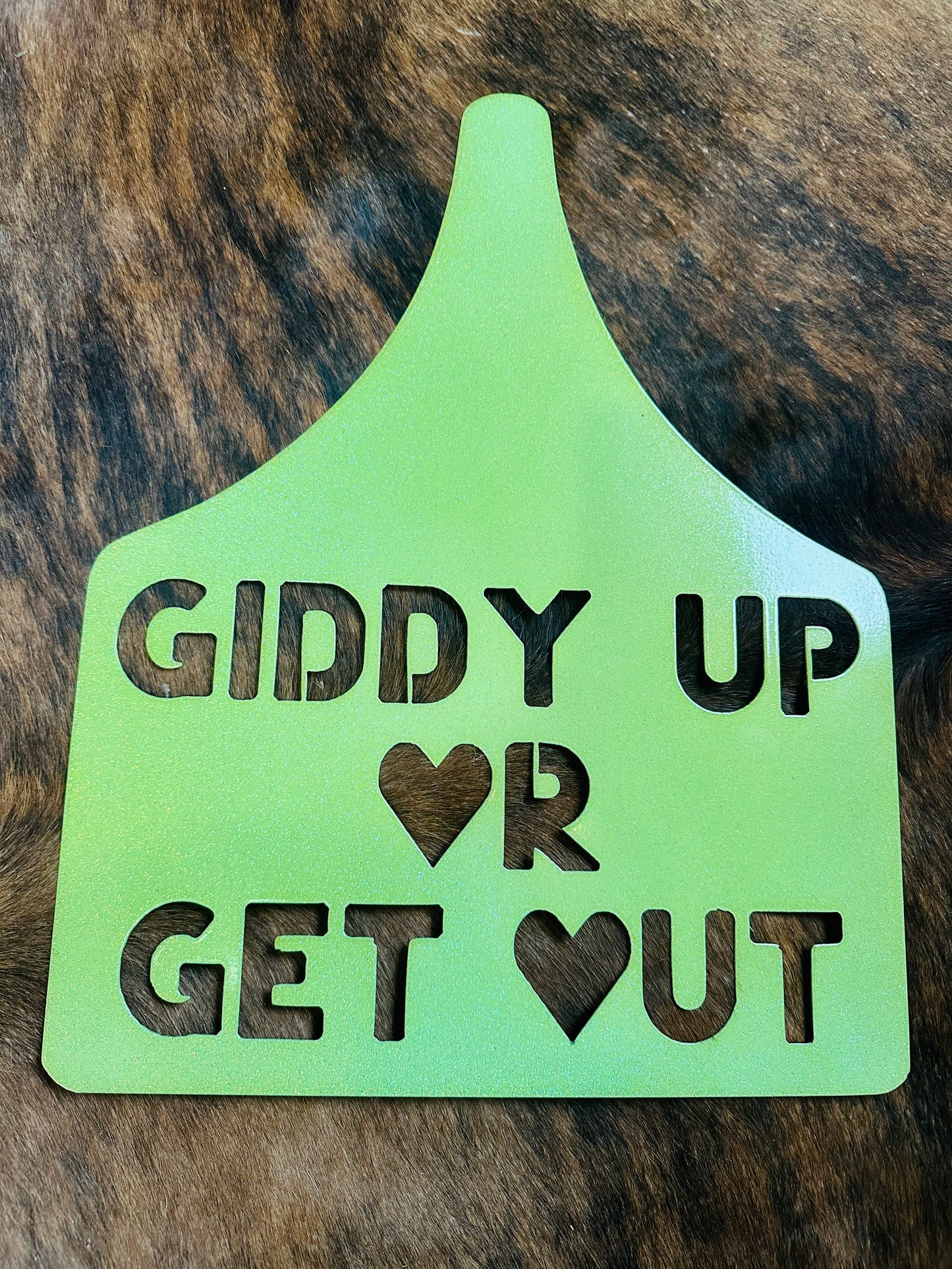 Giddy Up or Get Out Cattle Tag Sign