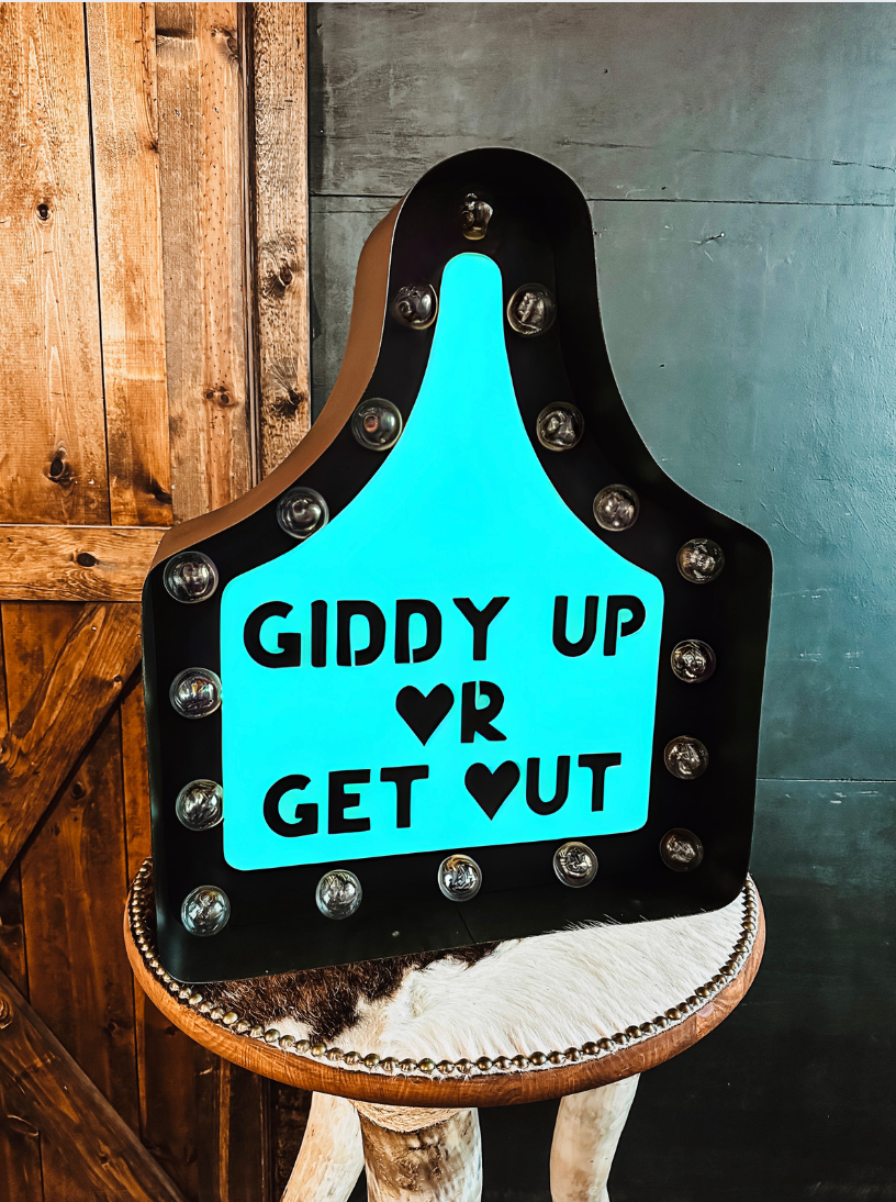 Giddy Up or Get Out Cattle Tag Sign