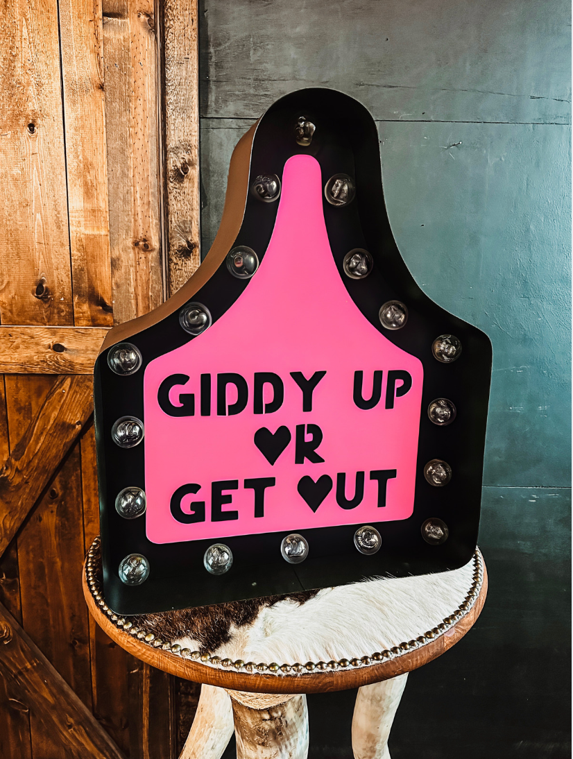 Giddy Up or Get Out Cattle Tag Sign
