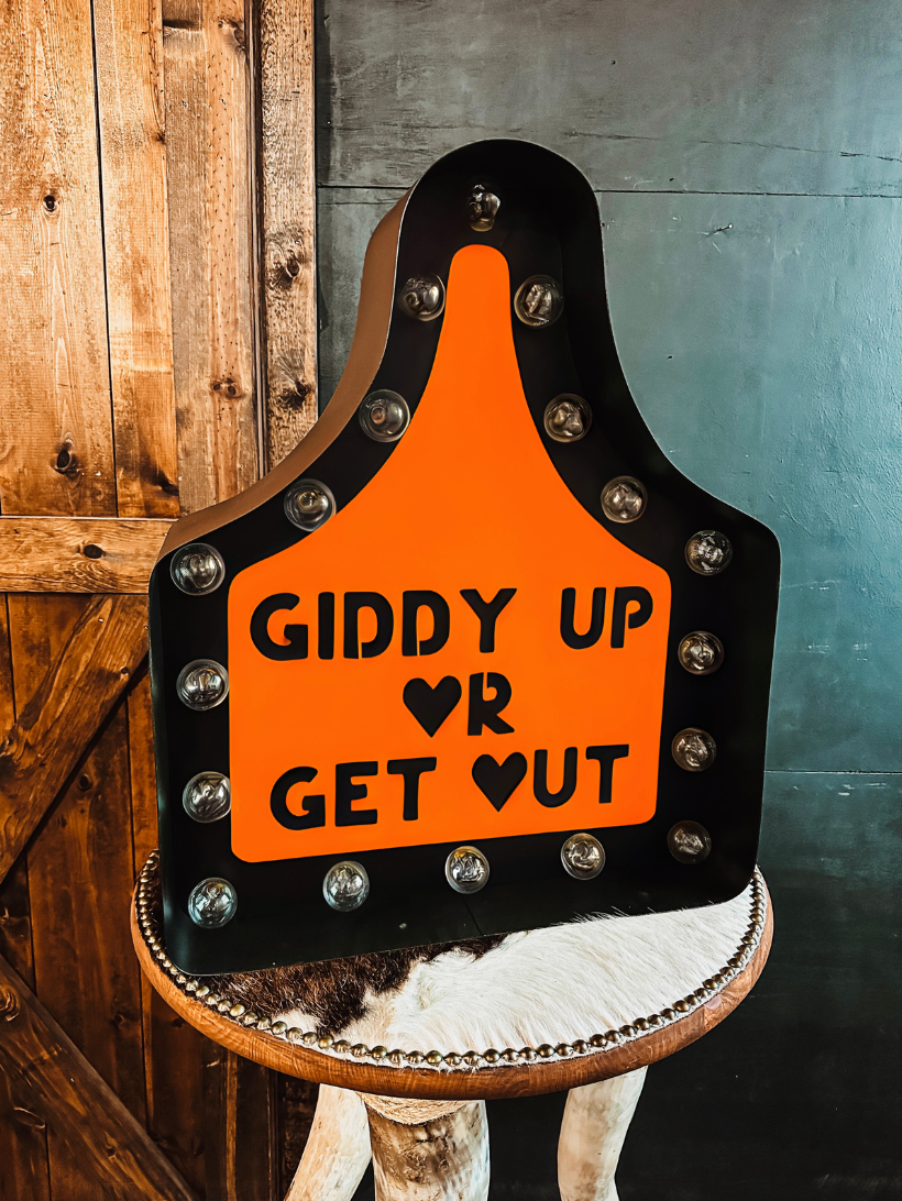 Giddy Up or Get Out Cattle Tag Sign