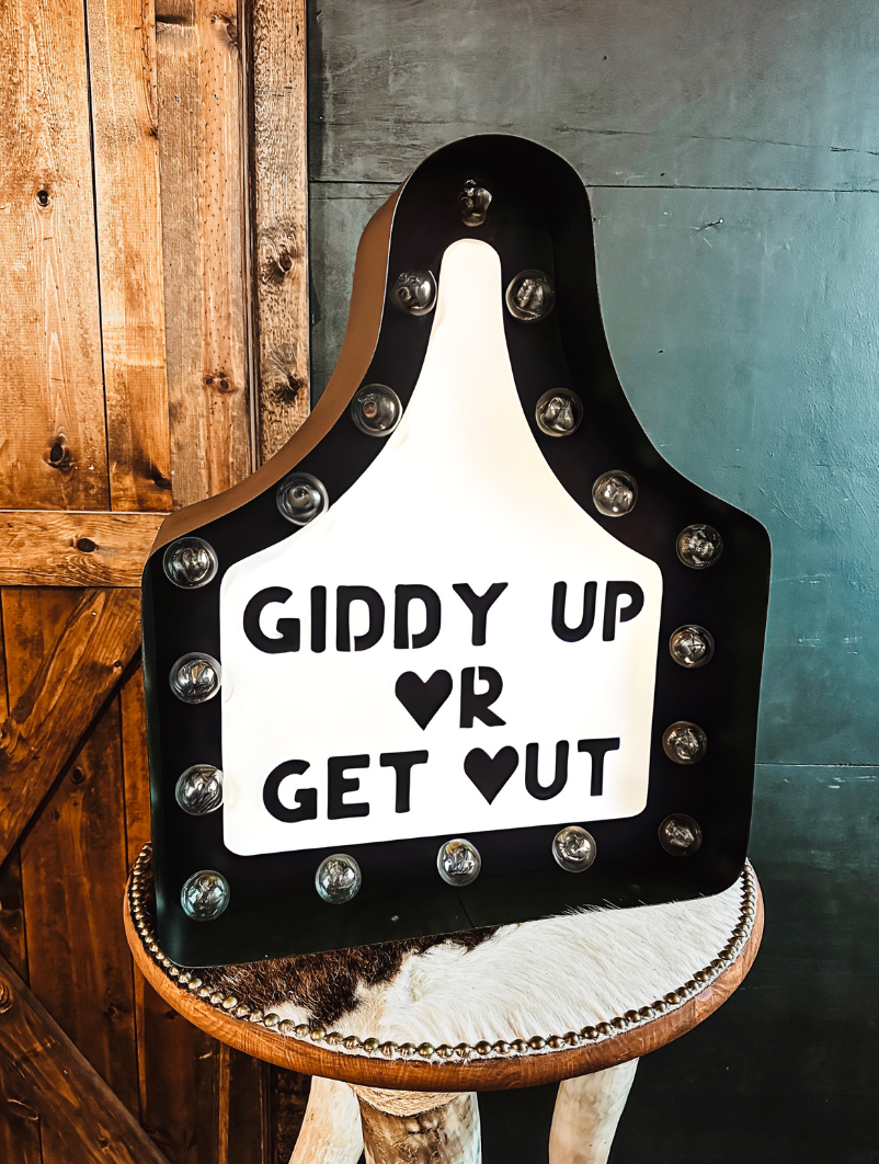 Giddy Up or Get Out Cattle Tag Sign