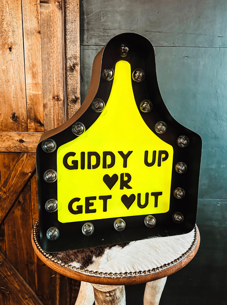 Giddy Up or Get Out Cattle Tag Sign